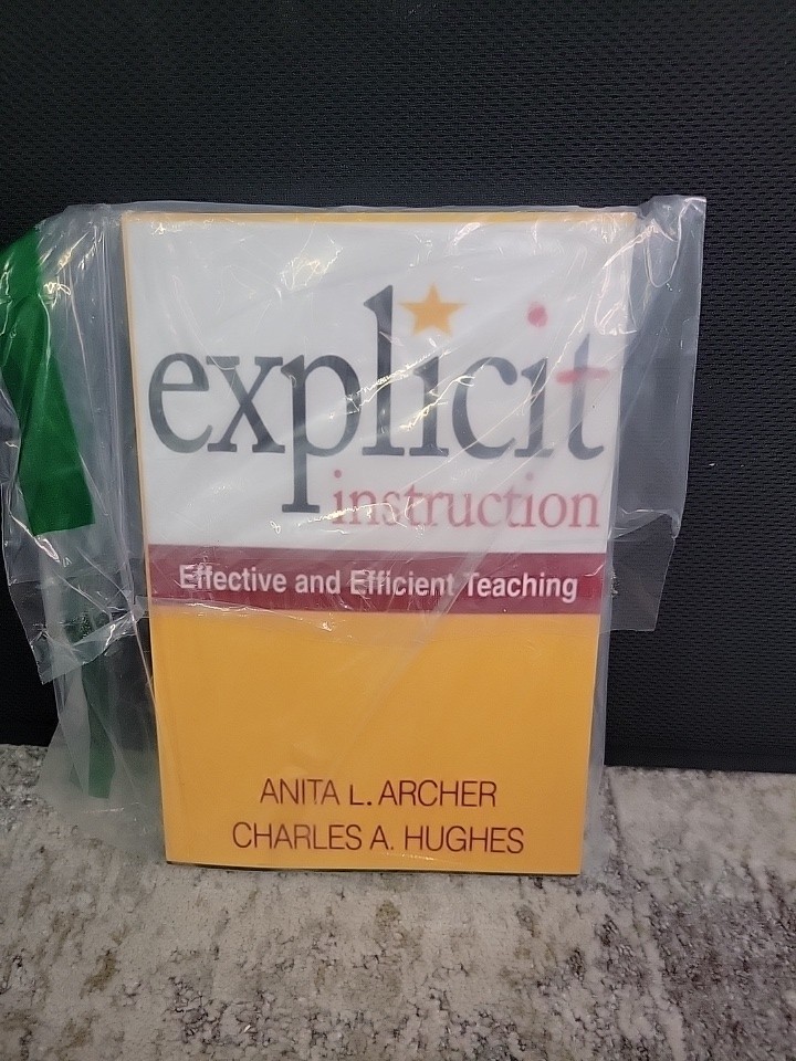 Explicit Instruction : Effective and Efficient Teaching By Archer and Hughes