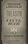 Abraham Lincoln and Treason in the Civil War: The Trials of John Merryman (Conf