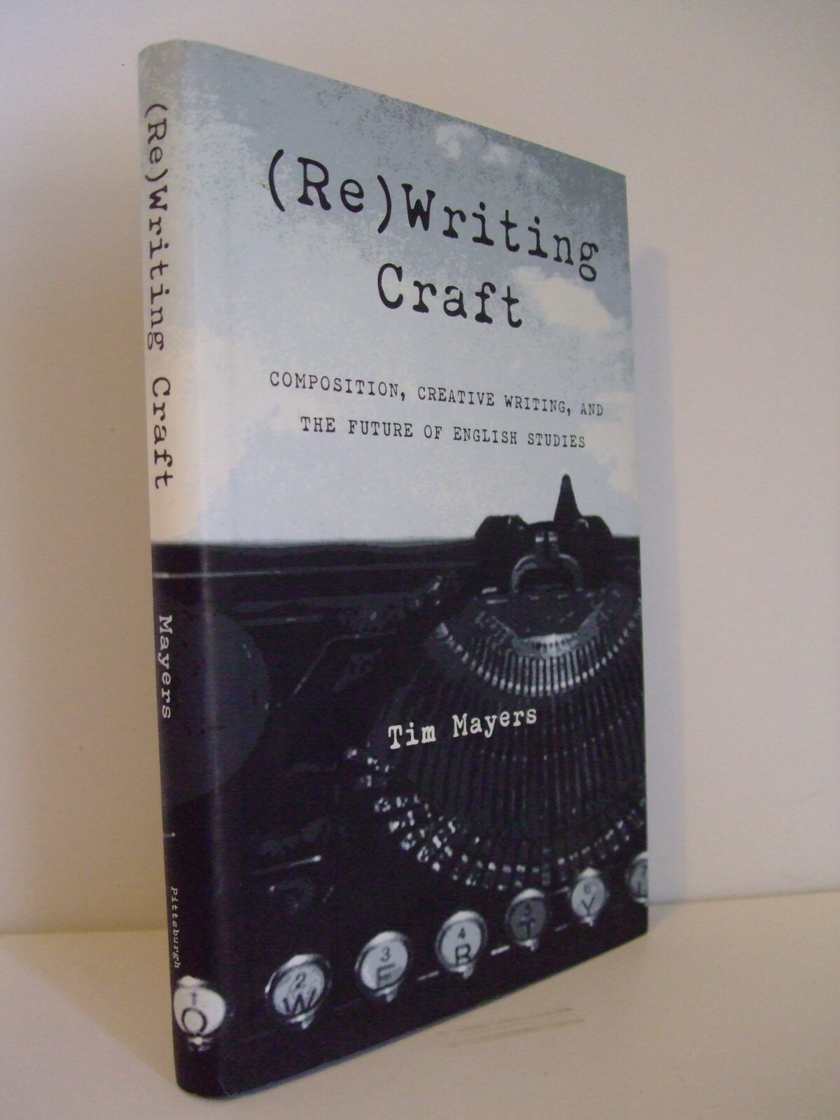 (Re)Writing Craft: Composition, Creative Writing & the Future of English Studies