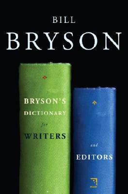 Bryson&rsquo;s Dictionary for Writers and Editors by Bill Bryson (2008, Hardcover)