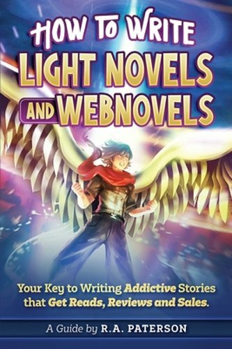 How to Write Light Novels and Webnovels: Your Key to Writing Addictive Stories