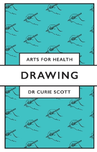 Curie Scott Drawing (Paperback) Arts for Health (UK IMPORT)