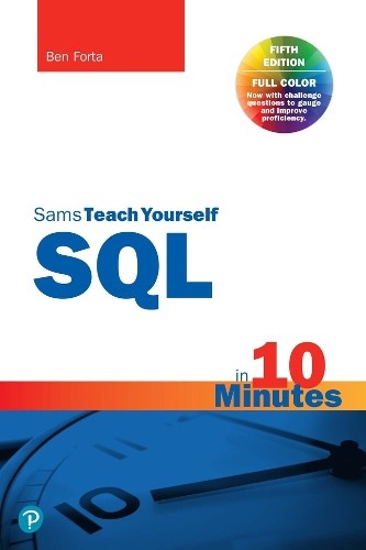 SQL in 10 Minutes a Day, Sams Teach Yourself, Ben Forta