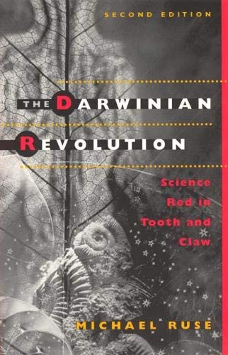 THE DARWINIAN REVOLUTION: SCIENCE RED IN TOOTH AND CLAW By Michael Ruse **NEW**