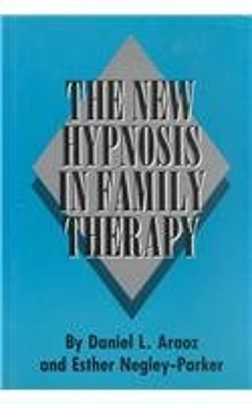 The New Hypnosis in Family Therapy Hardcover ARAOZ NEGLEY-PARKER