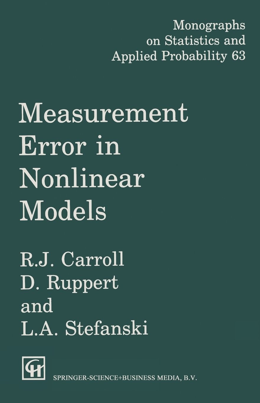 Measurement Error in Nonlinear Models (Monographs on Statistics and Applied …