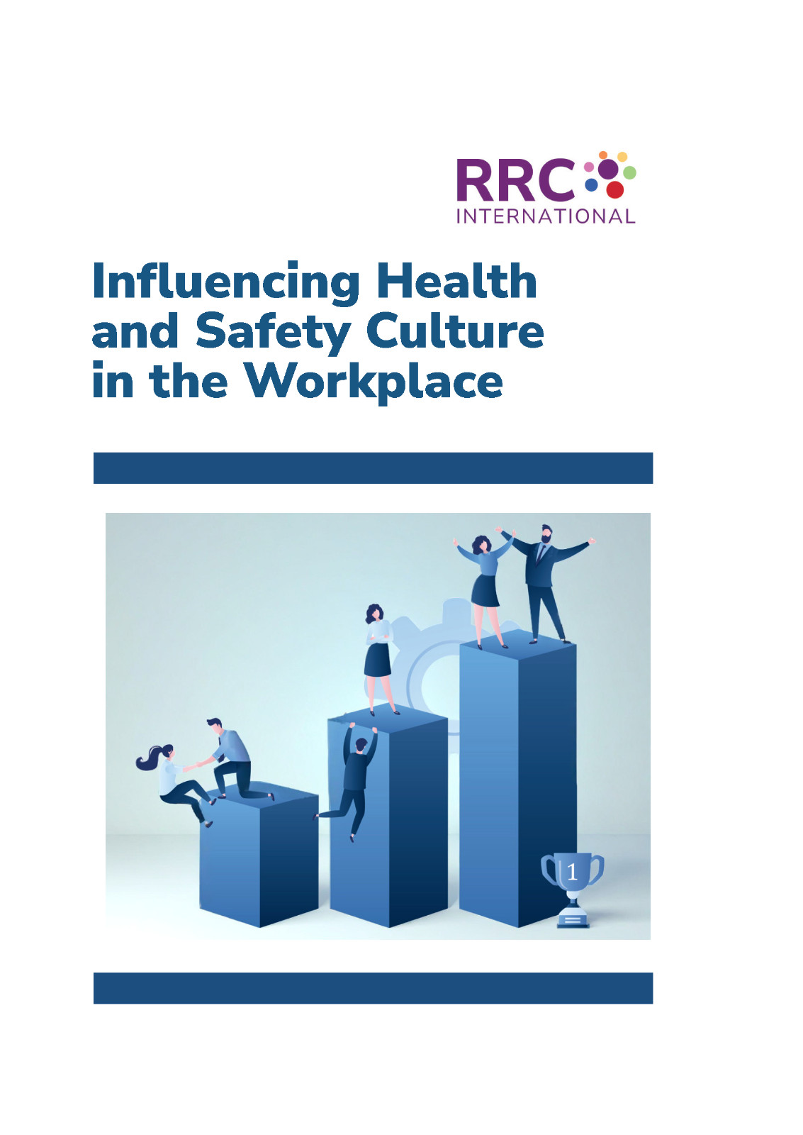 RRC Quick Reference Guide:Influencing Health and Safety Culture in the Workplace