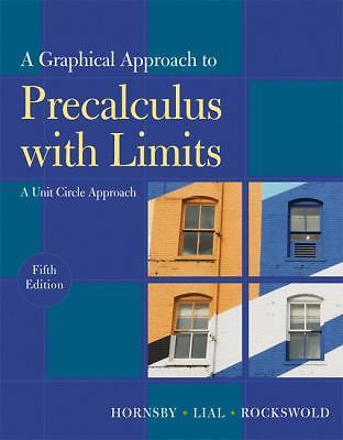 Graphical Approach to Precalculus with Limits: A Unit Circle Approach, A (5th…