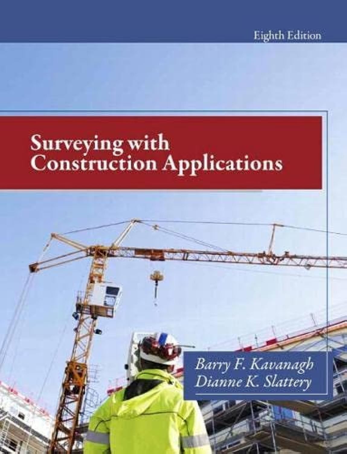 Surveying with Construction Applications – hardcover Kavanagh, Barry|Slatter…