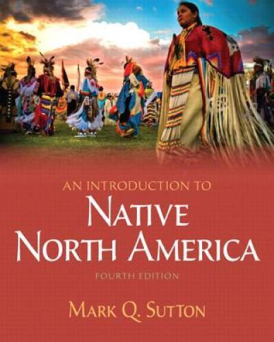 Introduction to Native North America – Paperback By Sutton, Mark Q. – GOOD