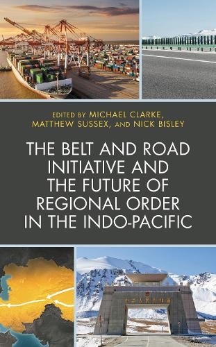 Michael Clarke The Belt and Road Initiative and the Futu (Hardback) (UK IMPORT)