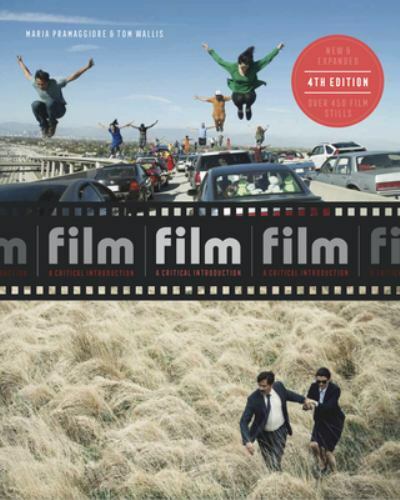 Film Fourth Edition : A Critical Introduction by Maria Pramaggiore 4th ed
