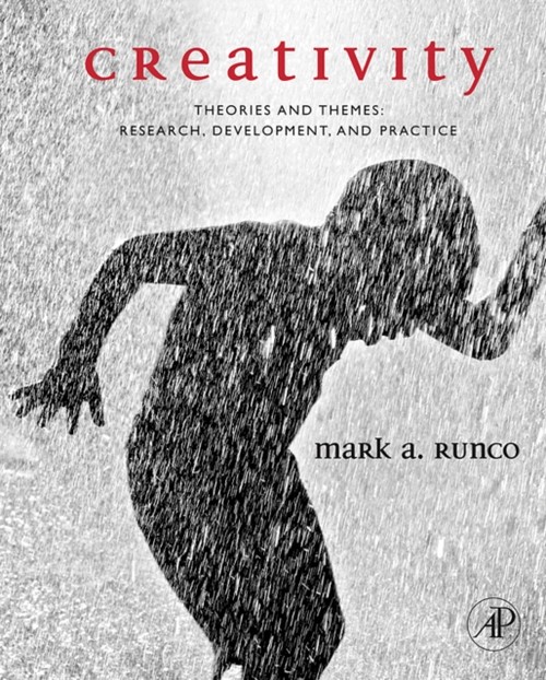 Creativity : Theories and Themes: Research, Development, and Prac