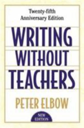 Writing without Teachers by Elbow, Peter
