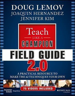 Teach Like a Champion Field Guide 2.0: A Practical Resource to Make the 62…