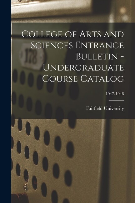 College Of Arts And Sciences Entrance Bulletin – Undergraduate Course Catal…