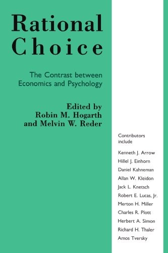 RATIONAL CHOICE (CONTRAST BETWEEN ECONOMICS AND By Robin M. Hogarth & Melvin W.