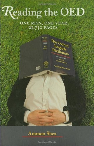 READING THE OED: ONE MAN, ONE YEAR, 21,730 PAGES By Ammon Shea – Hardcover Mint