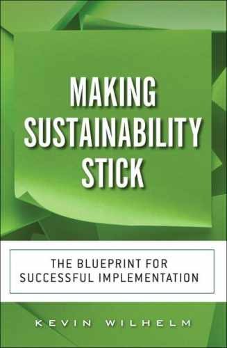 Making Sustainability Stick: The – Paperback, by Wilhelm Kevin – Very Good j