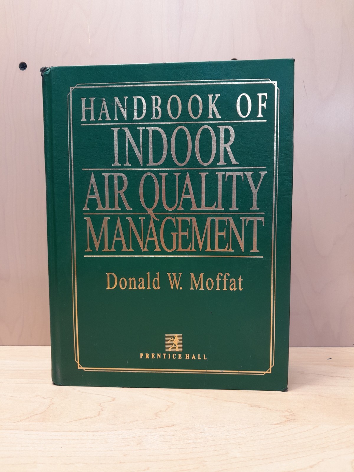 Handbook of Indoor Air Quality Management -Hardcover- By Donald Moffat