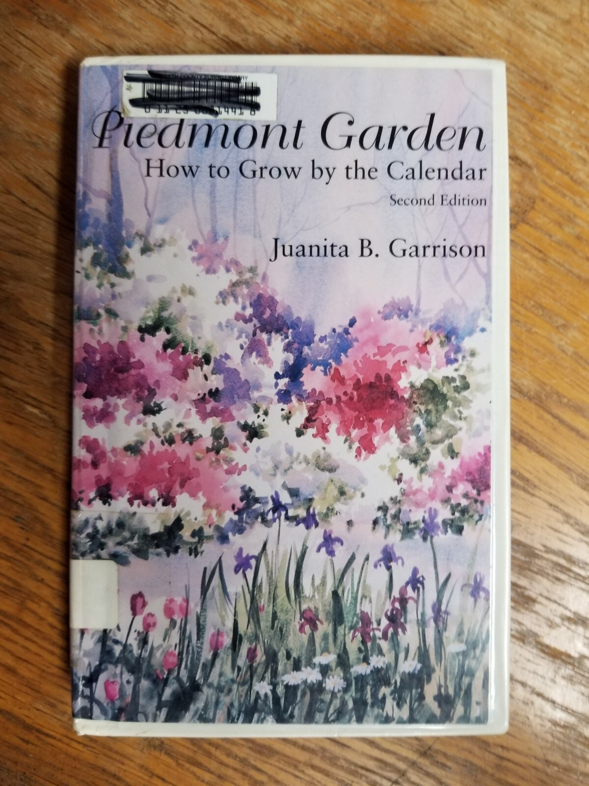 The Piedmont Garden : How to Grow by the Calendar by Juanita B. Garrison