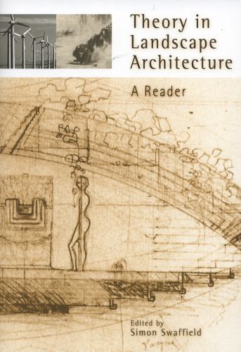 Theory in Landscape Architecture: A Reader by Swaffield, Simon