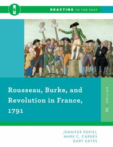 Rousseau, Burke, and Revolution in France, 1791 (Reacting to the Past) by Popie,