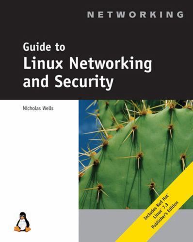 Guide to Linux Networking and Security by Nick Wells