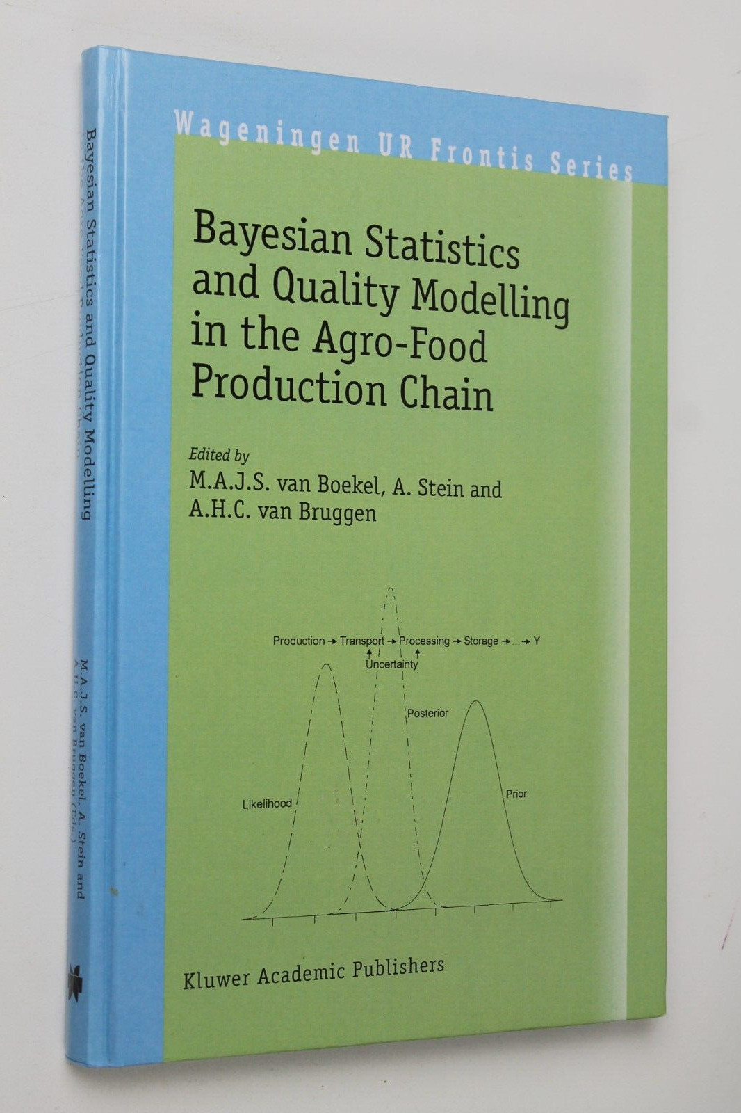 Wageningen UR Frontis Ser.: Bayesian Statistics and Quality Modelling in the…