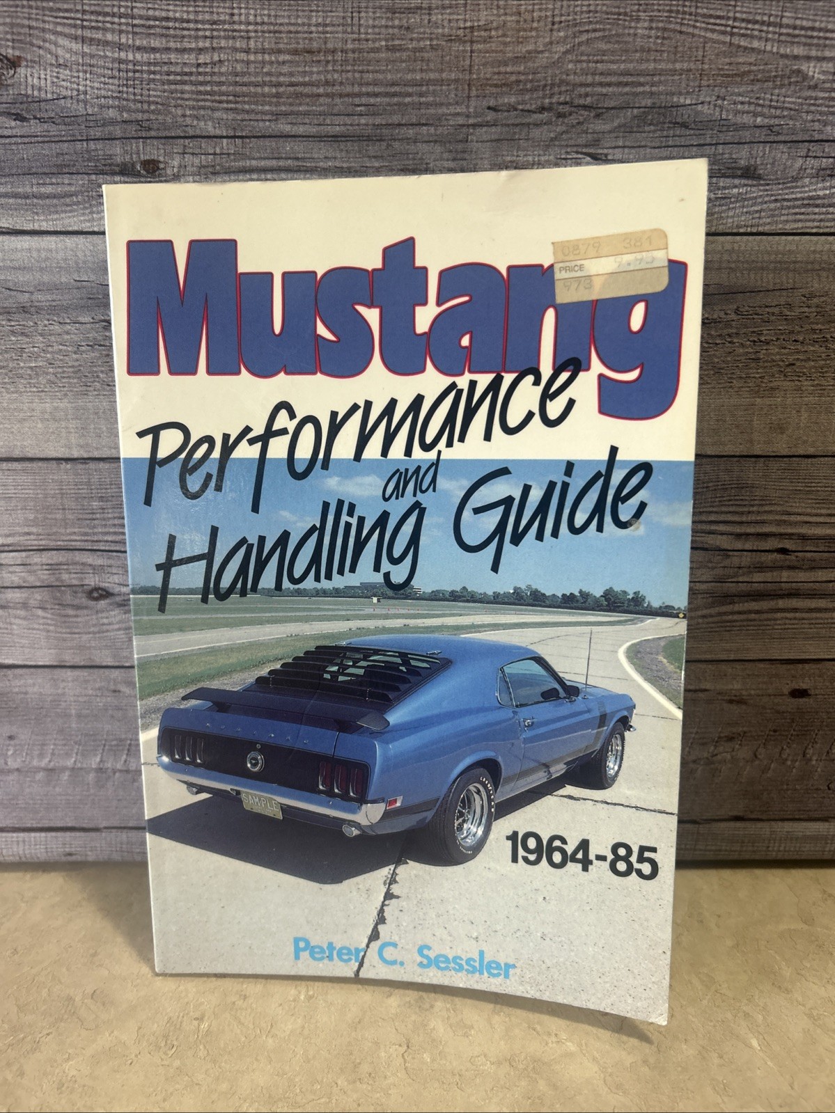 MUSTANG PERFORMANCE HANDLING GUIDE 1965 TO 1985 PETER SESSLER MOTORBOOKS 1985.