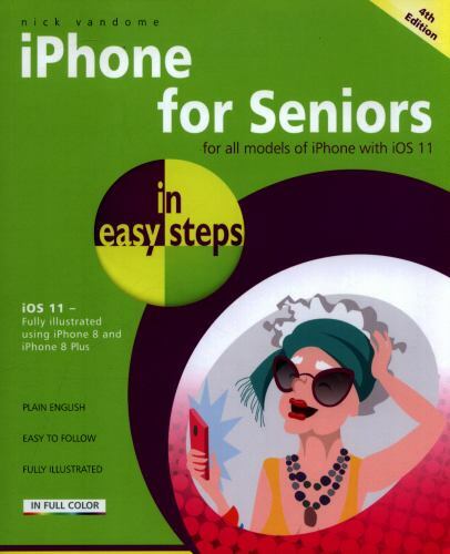 iPhone for Seniors in easy steps: Covers iOS 11 by Vandome, Nick