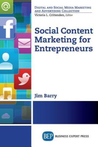 Social Content Marketing for Entrepreneurs by Jim Barry