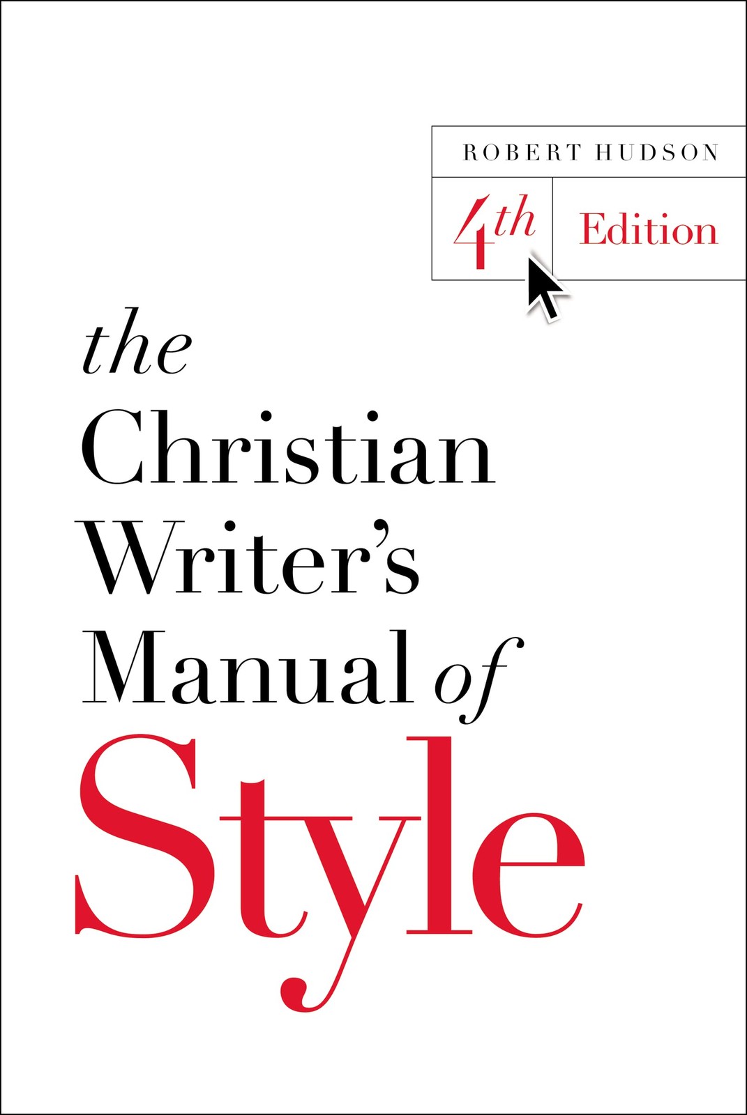 The Christian Writer&rsquo;s Manual of Style: 4th Edition