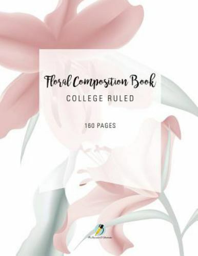 Floral Composition Book College Ruled 160 Pages, Paperback by Journals and No…