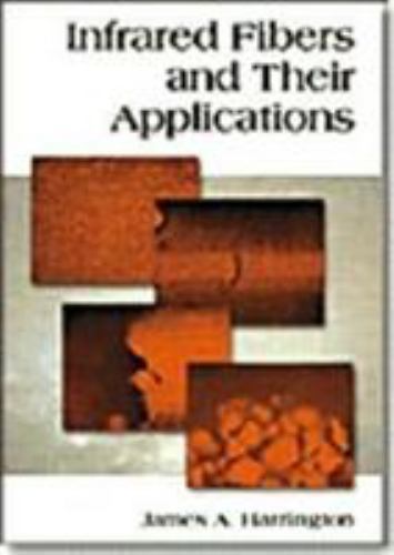 Press Monographs: Infrared Fibers and Their Applications V. PM135 by James A….