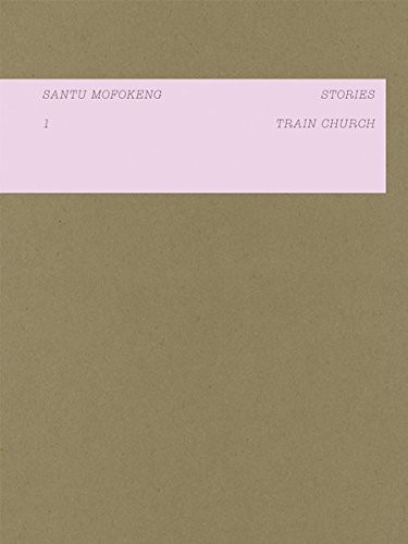 SANTU MOFOKENG: STORIES NO. 1: TRAIN CHURCH By Joshua Chuang **BRAND NEW**
