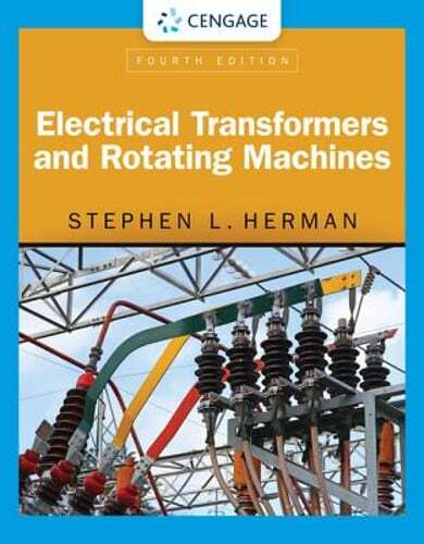 Electrical Transformers and Rotating Machines by Stephen Herman: Used