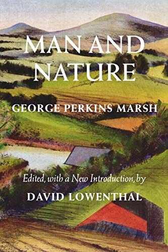Man and Nature: Or, Physical – Paperback, by Marsh George Perkins; – Very Good