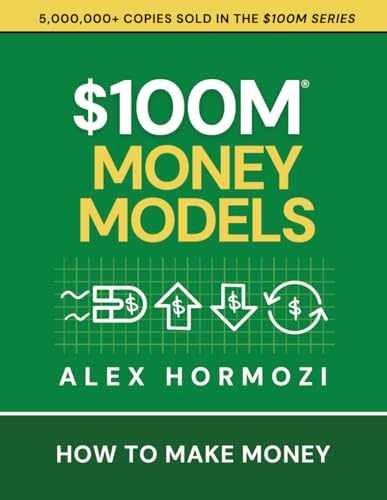 $100M Money Models: How To Make Money – Paperback, by Hormozi Alex – Very Good