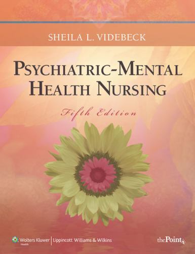 Psychiatric-Mental Health Nursing by Sheila L. Videbeck (2010, Trade Paperback,