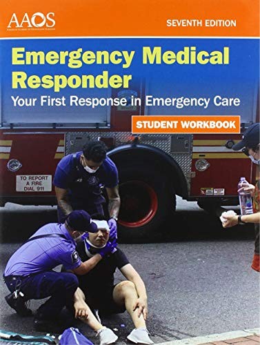 Emergency Medical Responder: Your First Response in Emergency Care Student Workb