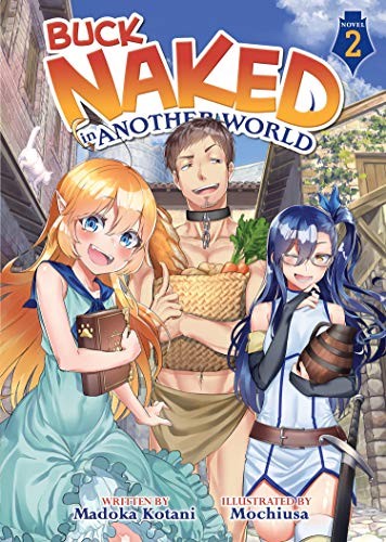 Buck Naked in Another World (Light Novel) Vol. 2, Kotani, Madoka, Very Good Book