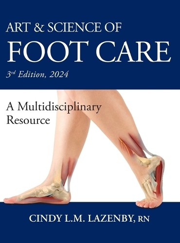 Cindy L M Lazenby Art & Science of Foot Care (Hardback)