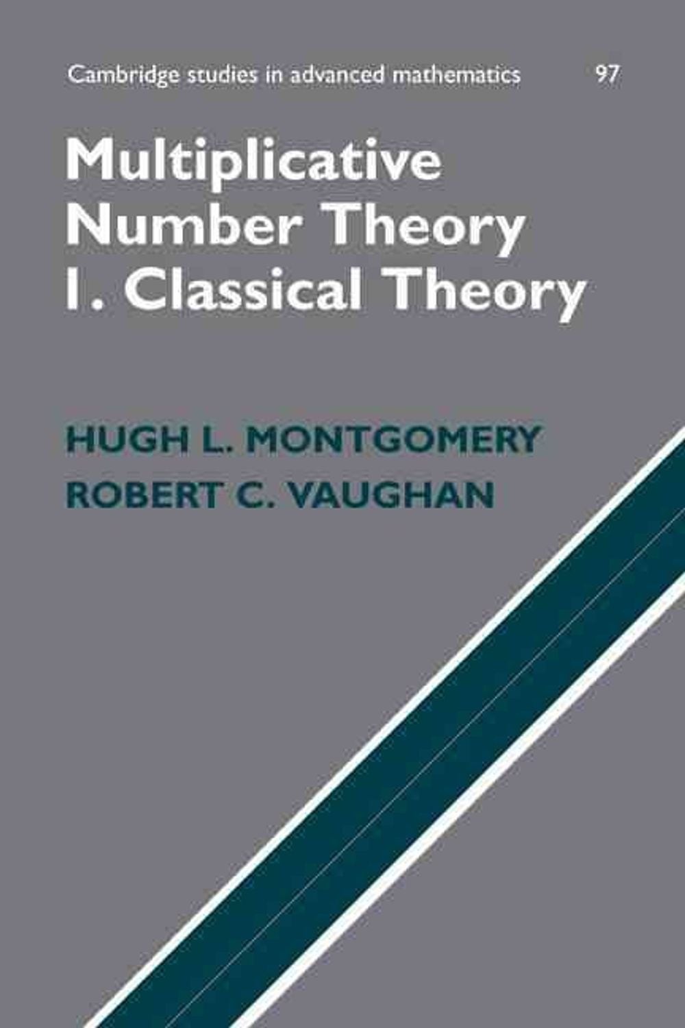 Multiplicative Number Theory I: Classical Theory by Hugh L. Montgomery (English)