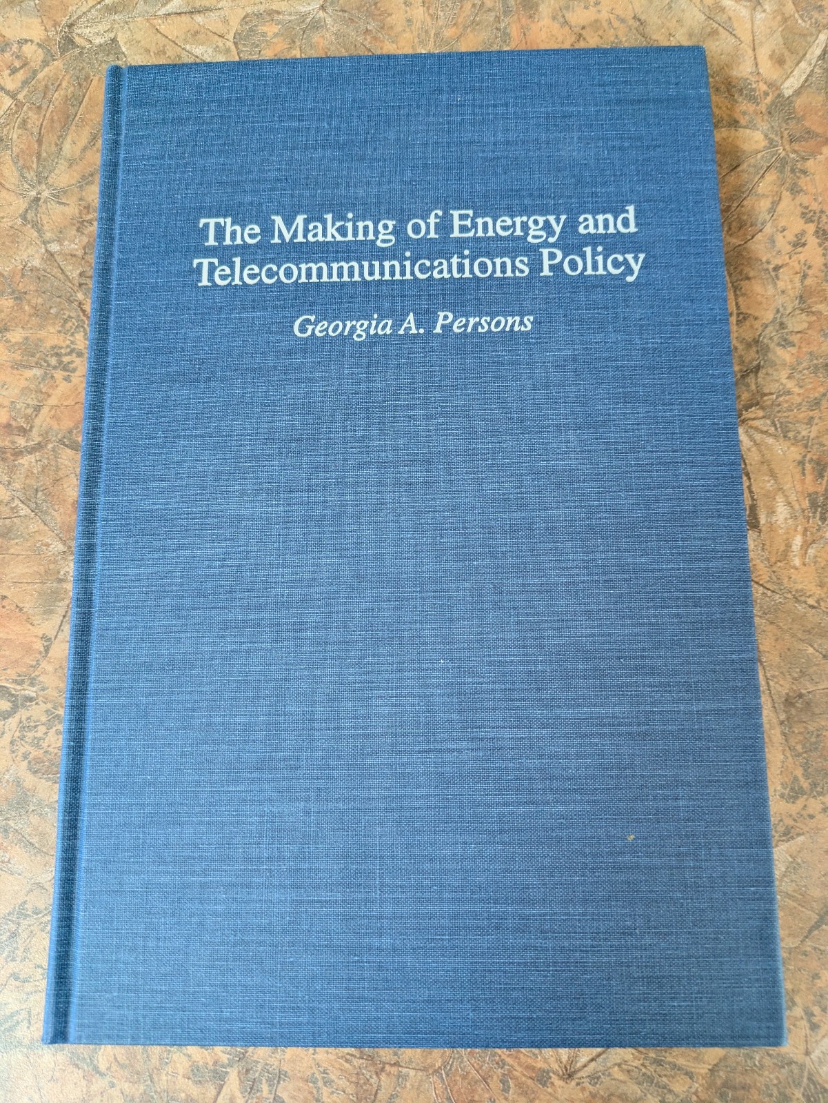 Making of Energy and Telecommunications Policy | Georgia Persons | 1995 HC