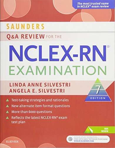 SAUNDERS Q & A REVIEW FOR THE NCLEX-RN EXAMINATION, 7E By Silvestri Linda Anne