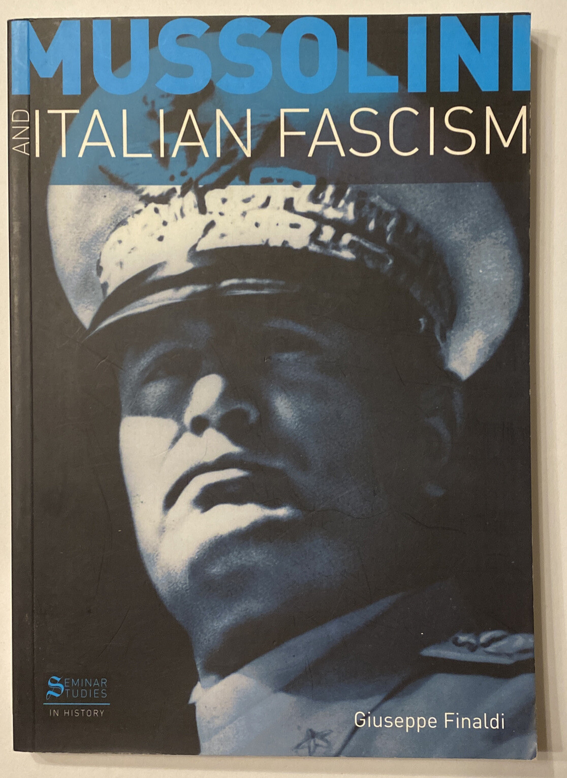 Seminar Studies: Mussolini and Italian Fascism by Giuseppe Finaldi (2008, Trade