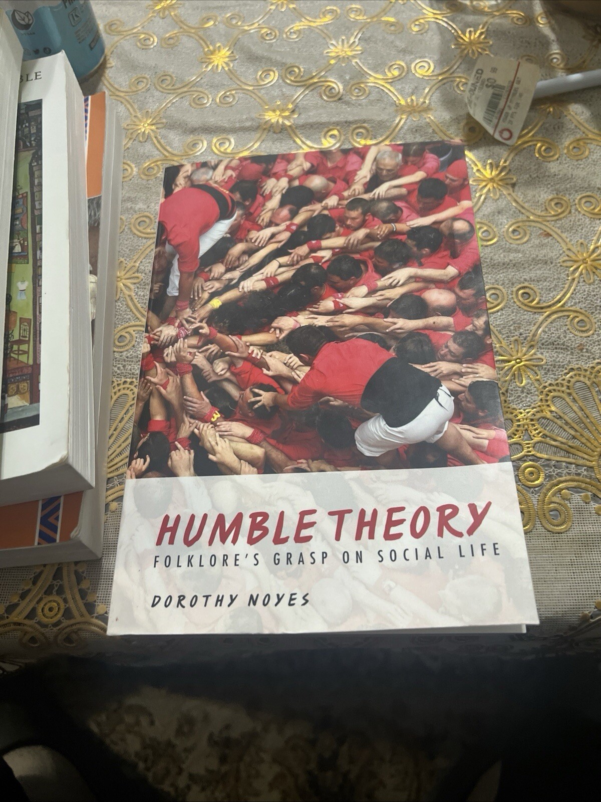 Humble Theory : Folklore&rsquo;s Grasp on Social Life by Dorothy Noyes