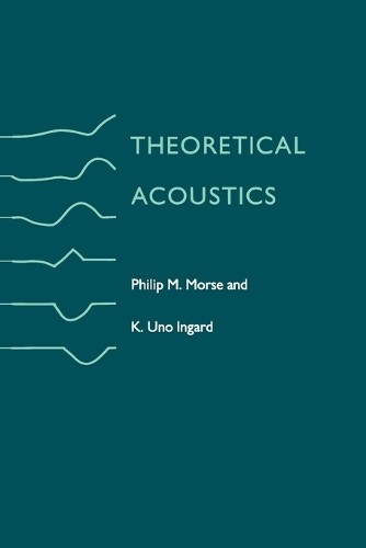 K. Uno Ingard Philip M. Morse Theoretical Acoustics (Paperback) (UK IMPORT)