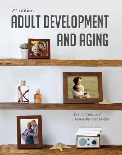 Adult Development and Aging – Hardcover By Cavanaugh, John C. – GOOD